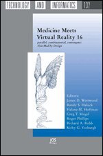 Randy S. Haluck, Helene M. Hoffman, Greg T. Mogel, Roger Phillips, Richard A. Robb, Kirby G. Vosburgh - Medicine Meets Virtual Reality 16, Övrigt