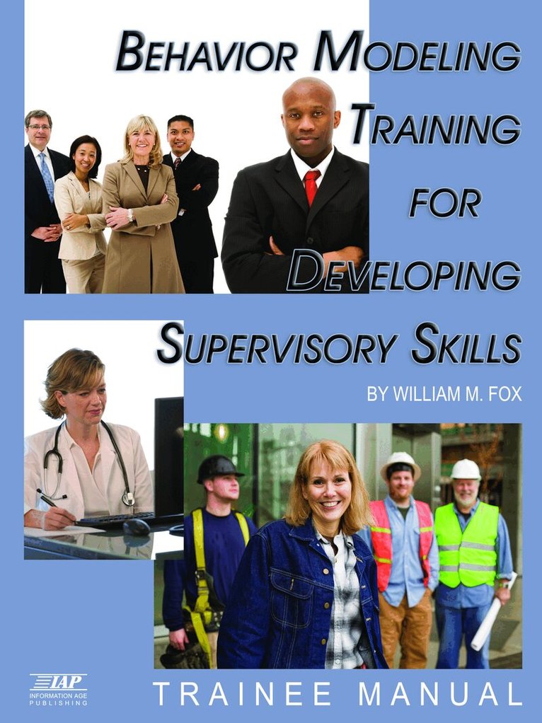 William M. Fox - Behavior Modeling Training for Developing Supervisory Skills - Trainee Manual, Häftad