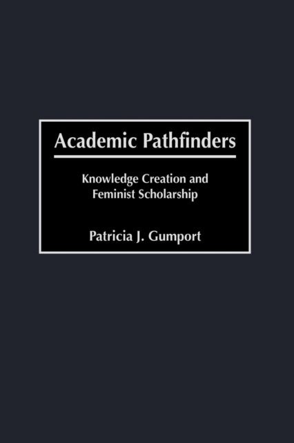 Patricia J. Gumport - Academic Pathfinders, E-bok
