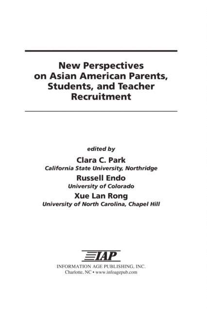 Xue Lan Rong, Russell Endo, Clara C. Park - New Perspectives on Asian American Parents, Students, and Teacher Recruitment, E-bok