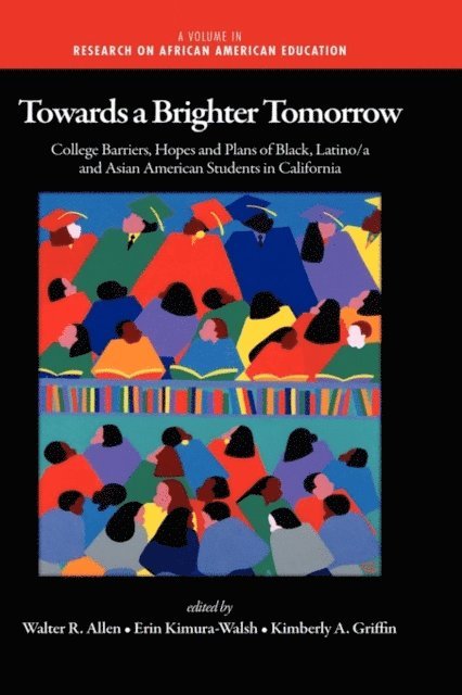 Kimberly A. Griffin, Erin Kimura-Walsh, Walter Recharde Allen - Towards a Brighter Tomorrow, E-bok