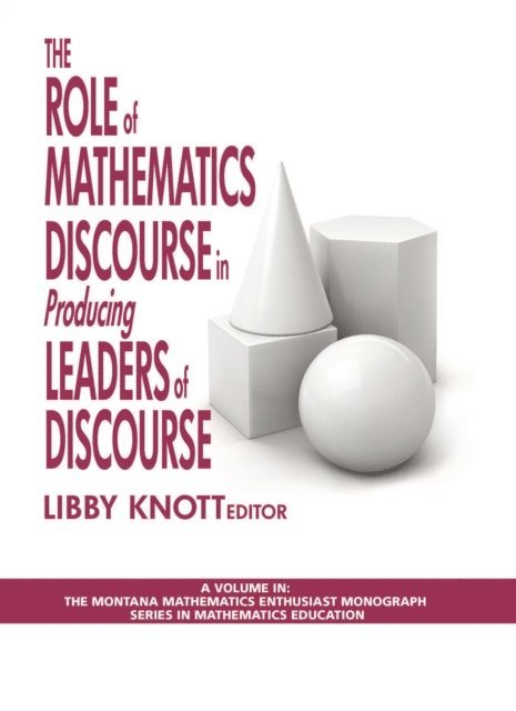 Libby Knott - Role of Mathematics Discourse in Producing Leaders of Discourse, E-bok