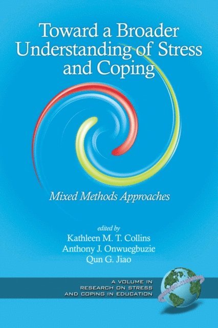 Qun G. Jiao, Anthony J. Onwuegbuzie, Kathleen M. T. Collins - Toward a Broader Understanding of Stress and Coping, E-bok