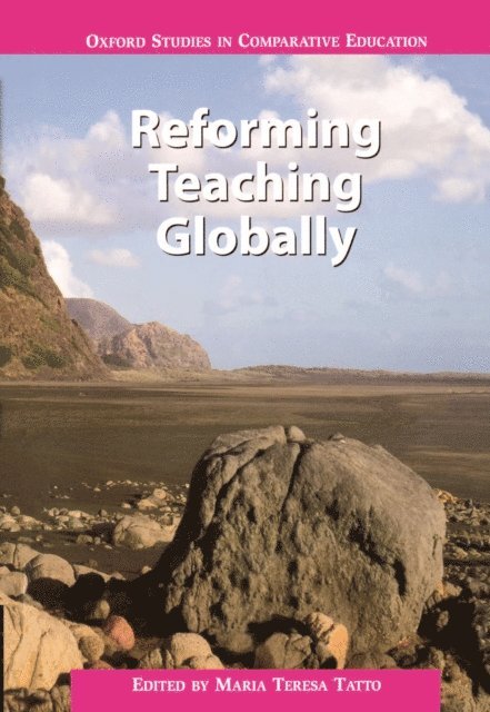 Maria Teresa Tatto - Reforming Teaching Globally, E-bok