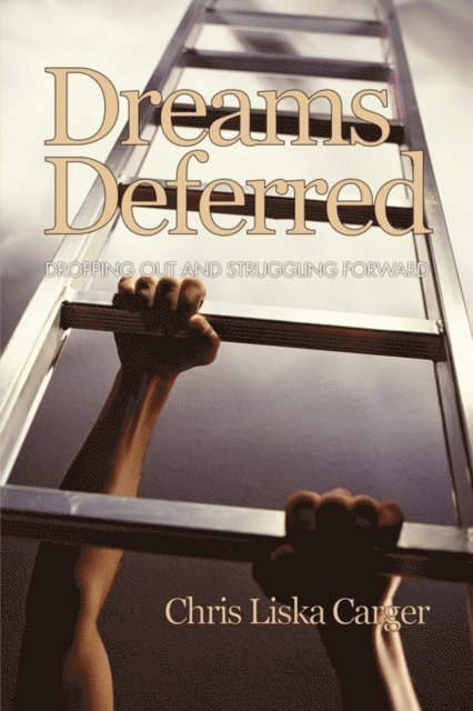 Chris Liska Carger - Dreams Deferred, E-bok