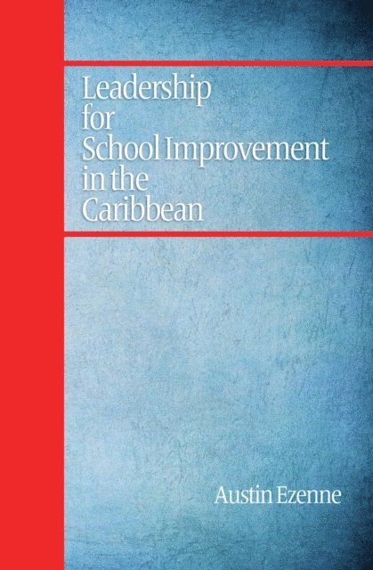 Austin N. Ezenne - Leadership for School Improvement in the Caribbean, E-bok