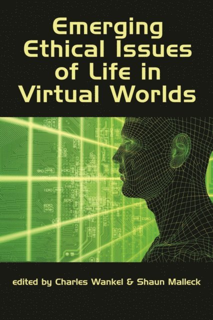 Shaun Malleck, Charles Wankel - Emerging Ethical Issues of Life in Virtual Worlds, E-bok