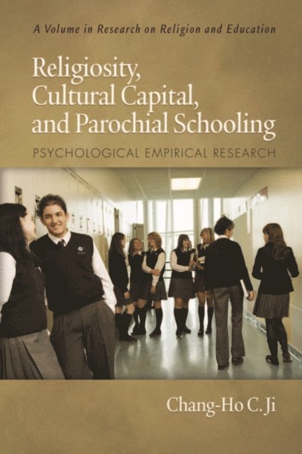 Chang-Ho C. Ji - Religiosity, Cultural Capital, and Parochial Schooling, E-bok
