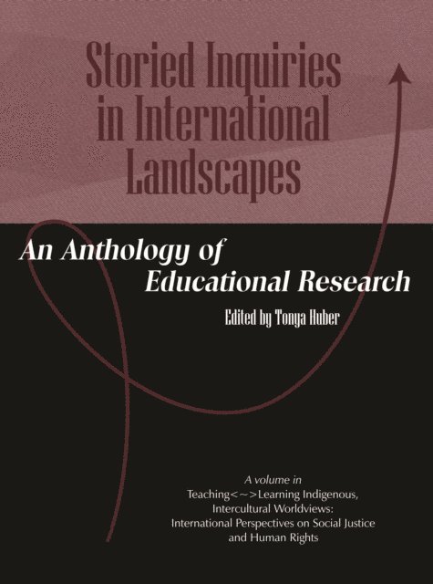 Tonya Huber - Storied Inquiries in International Landscapes, E-bok