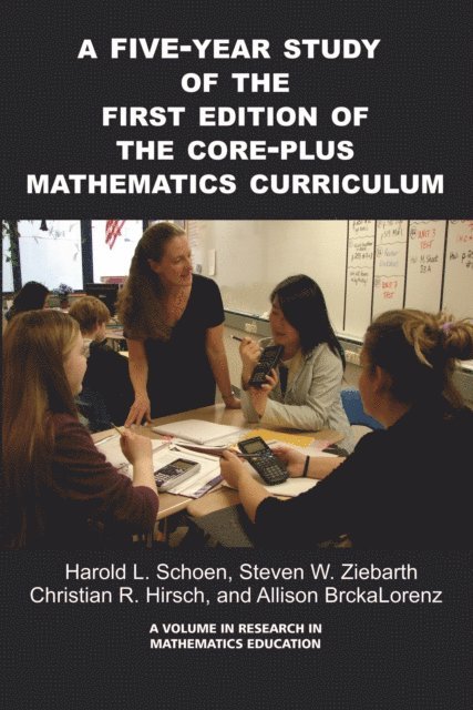 Allison BrckaLorenz, Christian R. Hirsch, Steven W. Ziebarth, Harold Schoen - 5-Year Study of the First Edition of the Core-Plus Mathematics Curriculum, E-bok