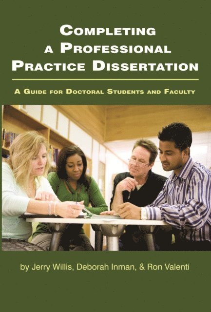 Ron Valenti, Deborah Inman, Jerry Willis - Completing a Professional Practice Dissertation, E-bok