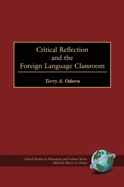 Terry A. Osborn - Critical Reflection and the Foreign Language Classroom, E-bok