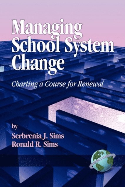 Ronald R. Sims, Serbrenia J. Sims - Managing School System Change, E-bok
