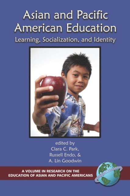 A. Lin Goodwin, Russell Endo, Clara C. Park - Asian and Pacific American Education, E-bok
