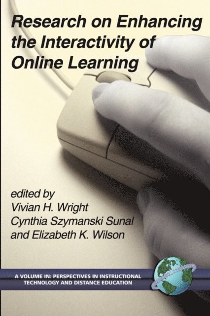 Elizabeth K. Wilson, Cynthia Szymanski Sunal, Vivian H. Wright - Research on Enhancing the Interactivity of Online Learning, E-bok