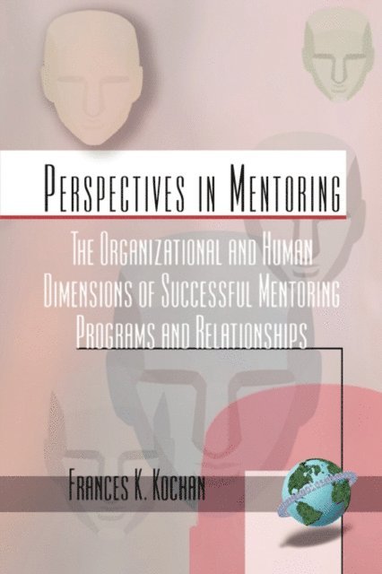 Frances K. Kochan - Organizational and Human Dimensions of Successful Mentoring Programs and Relationships, E-bok
