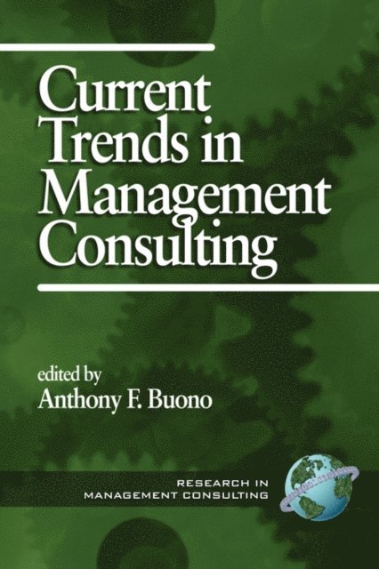 Anthony F. Buono - Current Trends in Management Consulting, E-bok