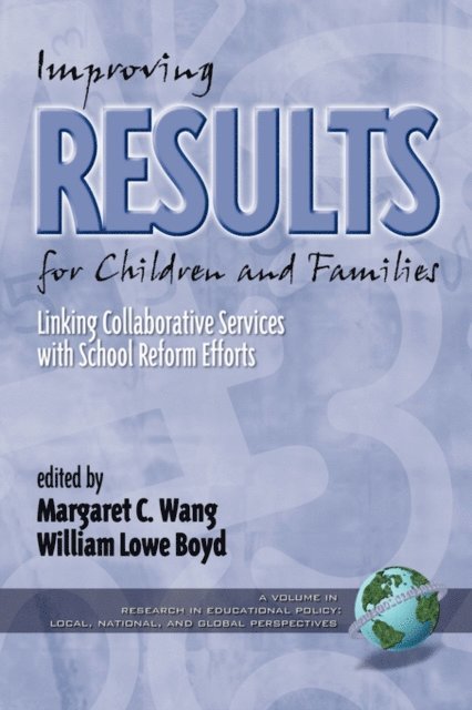 William Lowe Boyd, Margaret C. Wang - Improving Results for Children and Families, E-bok