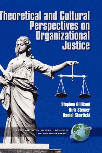 Daniel P. Skarlicki, Dirk D. Steiner, Stephen W. Gilliland - Theoretical & Cultural Perspectives on Organizational Justice, E-bok