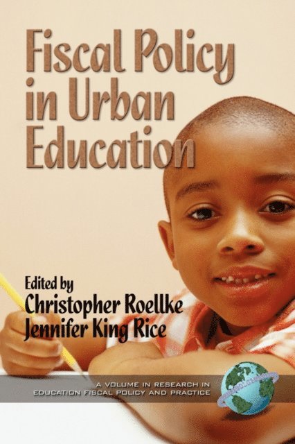 Jennifer King Rice, Christopher Roellke - Fiscal Policy in Urban Education, E-bok