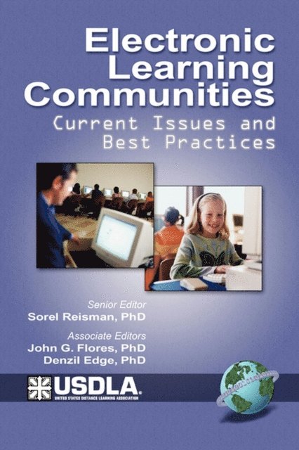 Denzil Edge, John G. Flores, Sorel Reisman - Electronic Learning Communities, E-bok