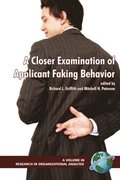 Closer Examination of Applicant Faking Behavior