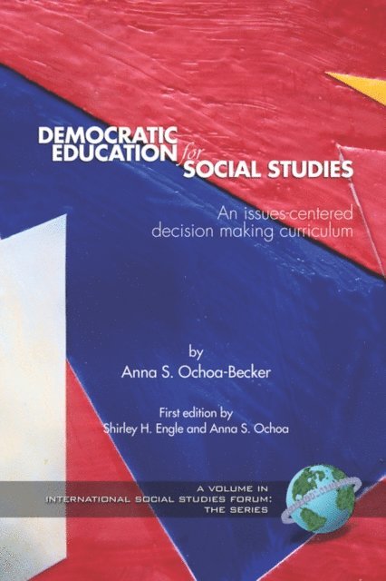 Shirley H. Engle, Anna S. Ochoa-Becker - Democratic Education for Social Studies, E-bok