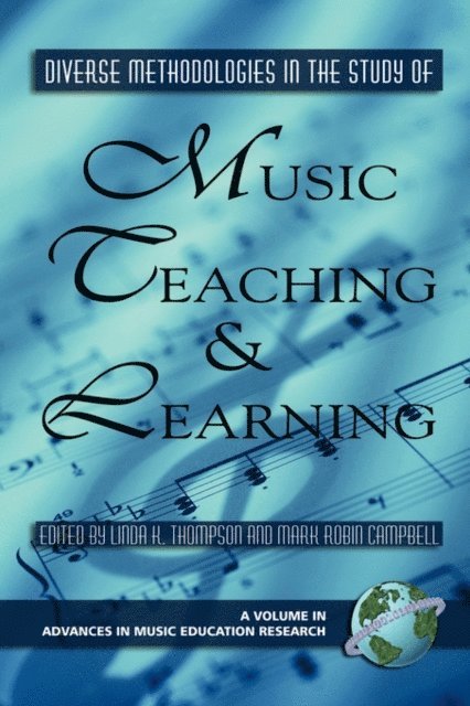 Mark Robin Campbell, Linda K. Thompson - Diverse Methodologies in the Study of Music Teaching and Learning, E-bok