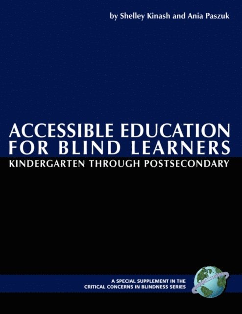 Ania Paszuk, Shelley Kinash - Accessible Education for Blind Learners Kindergarten Through Postsecondary, E-bok