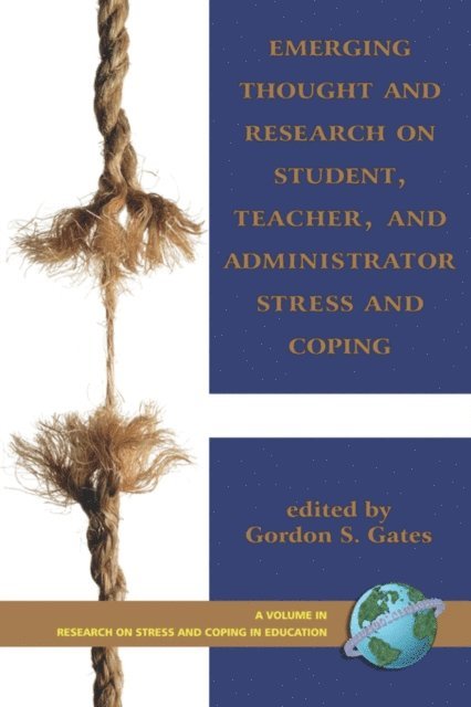 Gordon S. Gates - Emerging Thought and Research on Student, Teacher, and Administrator Stress and Coping, E-bok