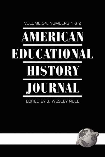 J. Wesley Null - American Educational History Journal Vol 34 Issue 1 & 2, E-bok