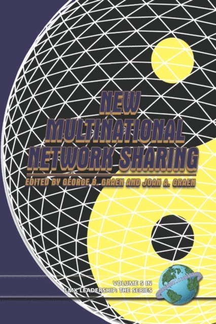 Joan A. Graen, George B. Graen - New Multinational Network Sharing, E-bok