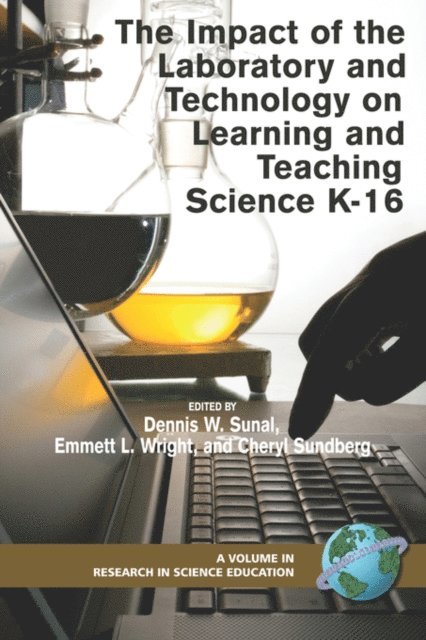 Cheryl Sundberg, Emmett L. Wright, Dennis W. Sunal - Impact of the Laboratory and Technology on Learning and Teaching Science K-16, E-bok