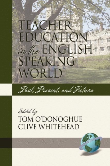 Clive Whitehead, Tom O'Donoghue - Teacher Education in the English-Speaking World, E-bok