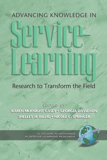 Nicole C. Springer, Shelley H. Billig, Georgia Davidson, Karen McKnight Casey - Advancing Knowledge in Service-Learning, E-bok