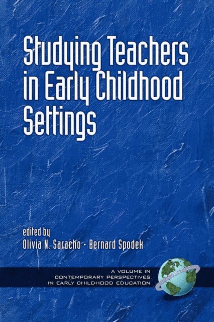 Bernard Spodek, Olivia N. Saracho - Studying Teachers in Early Childhood Settings, E-bok