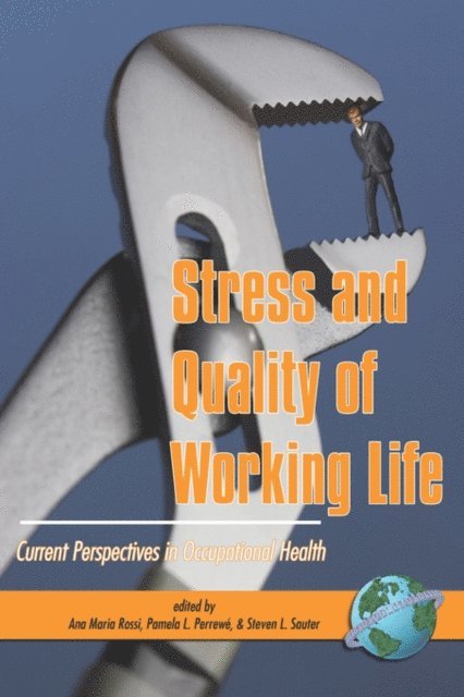 Steven L. Sauter, Pamela L. Perrewe, Ana Maria Rossi - Stress and Quality of Working Life, E-bok