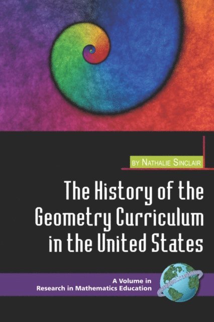 Nathalie Sinclair - History of the Geometry Curriculum in the United States, E-bok