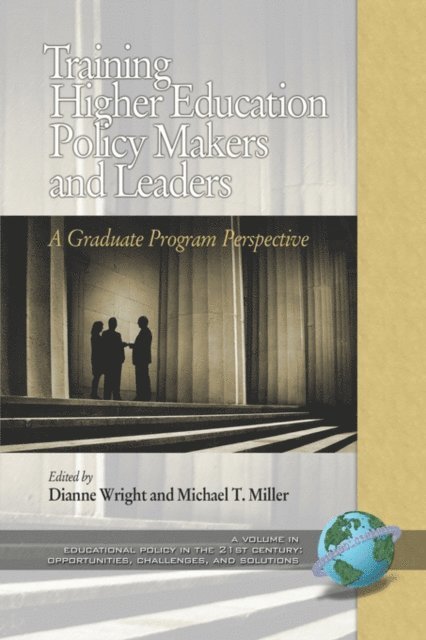 Michael T. Miller, Dianne A. Wright - Training Higher Education Policy Makers and Leaders, E-bok