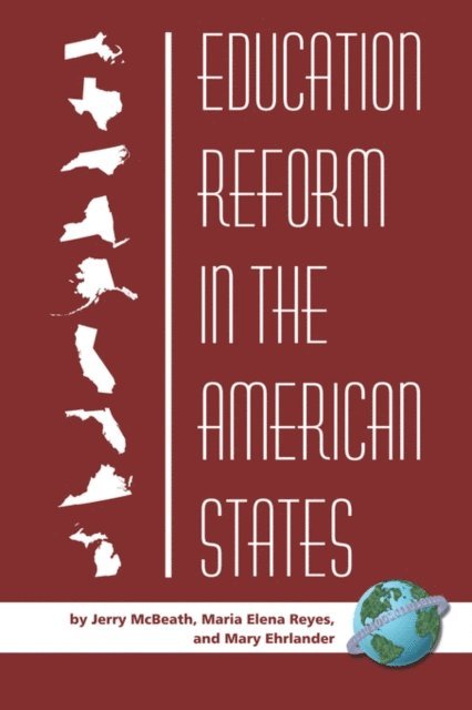 Mary F. Ehrlander, Maria Elena Reyes, Jerry McBeath - Education Reform in the American States, E-bok