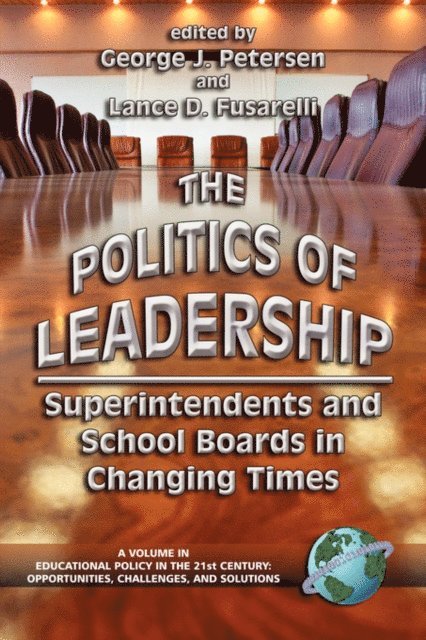 Lance D. Fusarelli, George J. Petersen - Politics of Leadership, E-bok