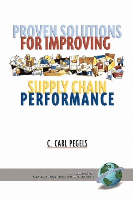 C. Carl Pegels - Proven Solutions for Improving Supply Chain Performance, E-bok