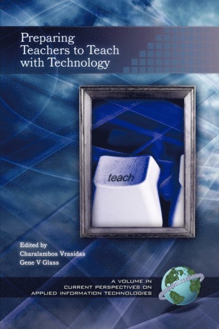 Gene V. Glass, Charalambos Vrasidas - Preparing Teachers to Teach with Technology, E-bok
