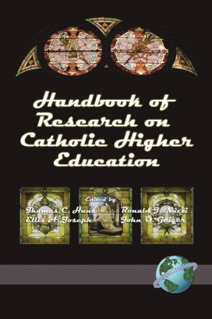 John O. Geiger, Ellis A. Joseph, Ronald J. Nuzzi, Thomas C. Hunt - Handbook of Research on Catholic Higher Education, E-bok
