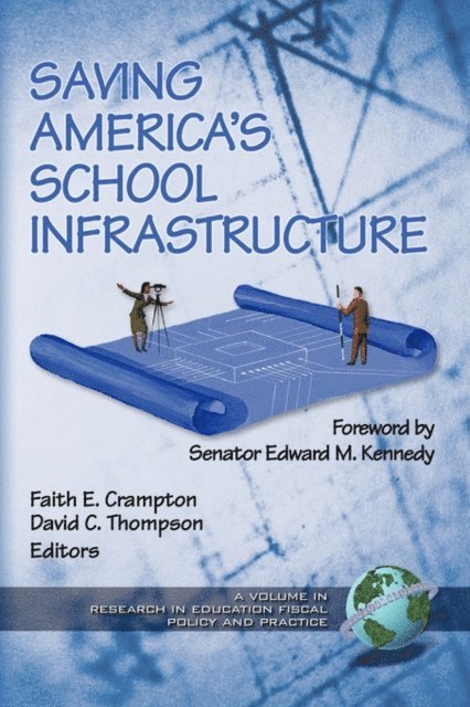 David C. Thompson, Faith E. Crampton - Saving America's School Infrastructure, E-bok