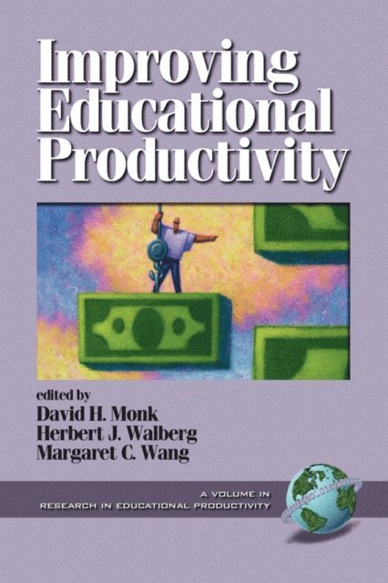 Herbert J. Walberg, Margaret C. Wang, David H. Monk - Improving Educational Productivity, E-bok