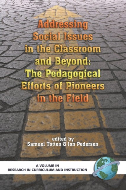 Jon E. Pedersen, Samuel Totten - Addressing Social Issues in the Classroom and Beyond, E-bok