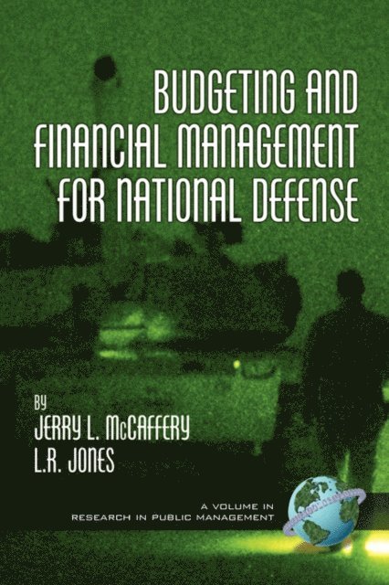 Lawrence R. Jones, Jerry L. McCaffery - Budgeting and Financial Management for Naitional Defense, E-bok