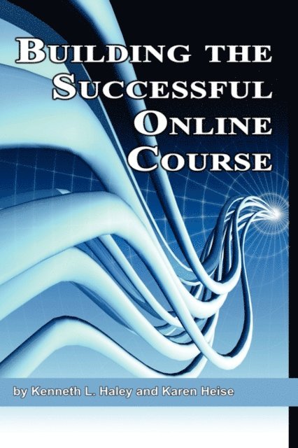 Karen Heise, Ken Haley - Building the Successful Online Course, E-bok. Tillgänglighet: Lägg i varukorg