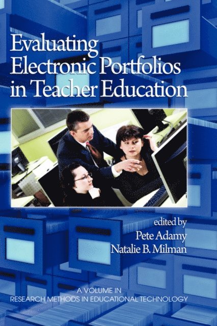 Natalie B. Milman, Pete Adamy - Evaluating Electronic Portfolios in Teacher Education, E-bok